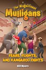 Fears, Flights, and Kangaroo Fights - Bill Myers - 9781646071333