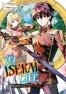 My Isekai Life 21: I Gained a Second Character Class and Became the Strongest Sage in the World! - Shinkoshoto ; Ponjea (Friendly Lan ; Huuka Kazabana - 9781646093427