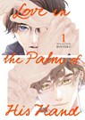 Love in the Palm of His Hand 01 - Rinteku - 9781646093649