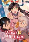 Wash It All Away 06 - Mitsuru Hattori - 9781646093793