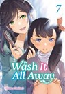 Wash It All Away 07 - Mitsuru Hattori - 9781646094394