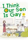 I Think Our Son Is Gay 02 - Okura - 9781646095896