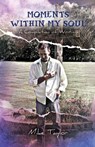 Moments Within My Soul - Mike Taylor - 9781646106776
