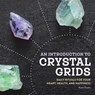 An Introduction to Crystal Grids - Karen Frazier - 9781646110667