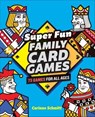 Super Fun Family Card Games - Corinne Schmitt - 9781646111831