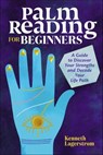 Palm Reading for Beginners - Kenneth Lagerstrom - 9781646112449