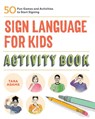 Sign Language for Kids Activity Book - Tara Adams - 9781646114061