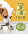 EASY DOG FOOD RECIPES - Scott Shanahan - 9781646115396