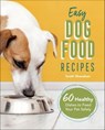 Easy Dog Food Recipes - Scott Shanahan - 9781646115402