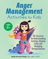 Anger Management Activities for Kids - Holly Forman-Patel - 9781646116294