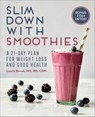 Slim Down with Smoothies - Laura Burak - 9781646117086