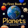 My First Book of Planets - Bruce Betts - 9781646118366