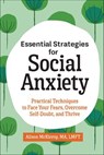 Essential Strategies for Social Anxiety - Alison McKleroy - 9781646119318