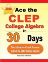 Ace the CLEP College Algebra in 30 Days - Reza Nazari ; Ava Ross - 9781646121564