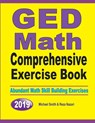GED Math Comprehensive Exercise Book - Michael Smith ; Reza Nazari - 9781646125340