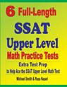 6 Full-Length SSAT Upper Level Math Practice Tests - Michael Smith ; Reza Nazari - 9781646127276