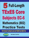 5 Full-Length TExES Core Subjects EC-6 Mathematics (802) Practice Tests: The Practice You Need to Ace the TExES Core Mathematics Test - Ava Ross - 9781646128235