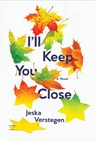 I'll Keep You Close - Jeska Verstegen - 9781646141111