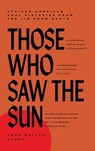 Those Who Saw the Sun: African American Oral Histories from the Jim Crow South - Jaha Nailah Avery - 9781646142446