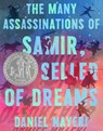 The Many Assassinations of Samir, the Seller of Dreams: Newbery Honor Award Winner - Daniel Nayeri - 9781646143030