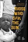 Those Who Saw the Sun - Jaha Nailah Avery - 9781646144624