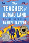 The Teacher of Nomad Land - Daniel Nayeri - 9781646145669