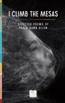 I Climb the Mesas: Selected Poems of Paula Gunn Allen - Paula Gunn Allen - 9781646145829
