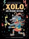 Xolo, Un Perro Divino: (Spanish Edition) - Donna Barba Higuera - 9781646146512