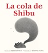 La Cola de Shibu: (Shibu's Tail Spanish Edition) - Tess Thomas - 9781646146543