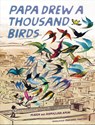 Papa Drew a Thousand Birds - Maren Amini ; Ahmadjan Amini - 9781646147083