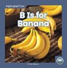 B Is for Banana - Nick Rebman - 9781646193660