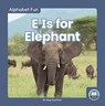 E Is for Elephant - Meg Gaertner - 9781646193691