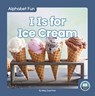 Alphabet Fun: I is for Icecream - Meg Gaertner - 9781646194001