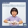 I Can Stop Germs - Meg Gaertner - 9781646195794