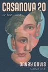 Casanova 20: Or, Hot World - Davey Davis - 9781646222834