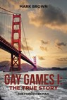 Gay Games I - Mark Brown - 9781646287949