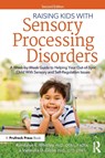 Raising Kids With Sensory Processing Disorders - Rondalyn V Whitney ; Varleisha Gibbs ; Rondalyn L. Whitney ; OTD Gibbs - 9781646320660