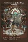Traditional Navajo Teachings: Sacred Narratives and Ceremonies - Robert S. McPherson - 9781646425167