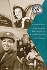 Colorado Women in World War II - Gail M. Beaton - 9781646425587