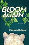 Bloom Again - Marybeth Holleman - 9781646427062