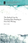 The Radical Case for Teaching Skim Reading in First-Year Writing - Ellen C. Carillo - 9781646427581