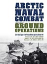 Arctic Naval Combat in Support of Ground Operations -  - 9781646427901