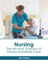 Nursing: The Art and Science of Person-Centered Care - Jim Carrey - 9781646466184