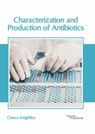Characterization and Production of Antibiotics - Clancy Knightley - 9781646471089