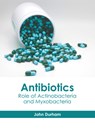 Antibiotics: Role of Actinobacteria and Myxobacteria - John Durham - 9781646475292