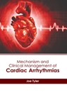 Mechanism and Clinical Management of Cardiac Arrhythmias - Joe Tyler - 9781646475551