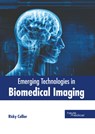 Emerging Technologies in Biomedical Imaging - Ricky Collier - 9781646475582