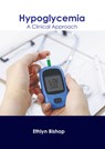 Hypoglycemia: A Clinical Approach - Ethlyn Bishop - 9781646475605
