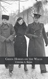 Green Horses on the Walls - Cristina A. Bejan - 9781646622191