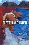 Feet Tucked Under - Aviva Siegel - 9781646626922